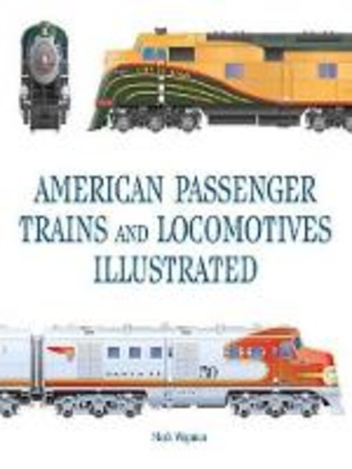 Title details for American Passenger Trains and Locomotives Illustrated by Mark Wegman - Available